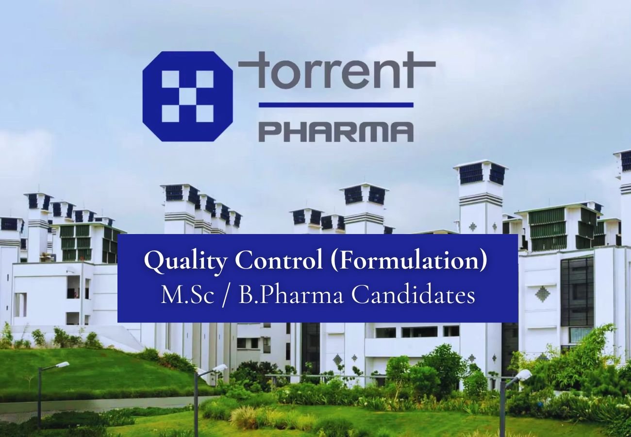 Torrent Pharmaceuticals Hiring For Quality Control (Formulation)